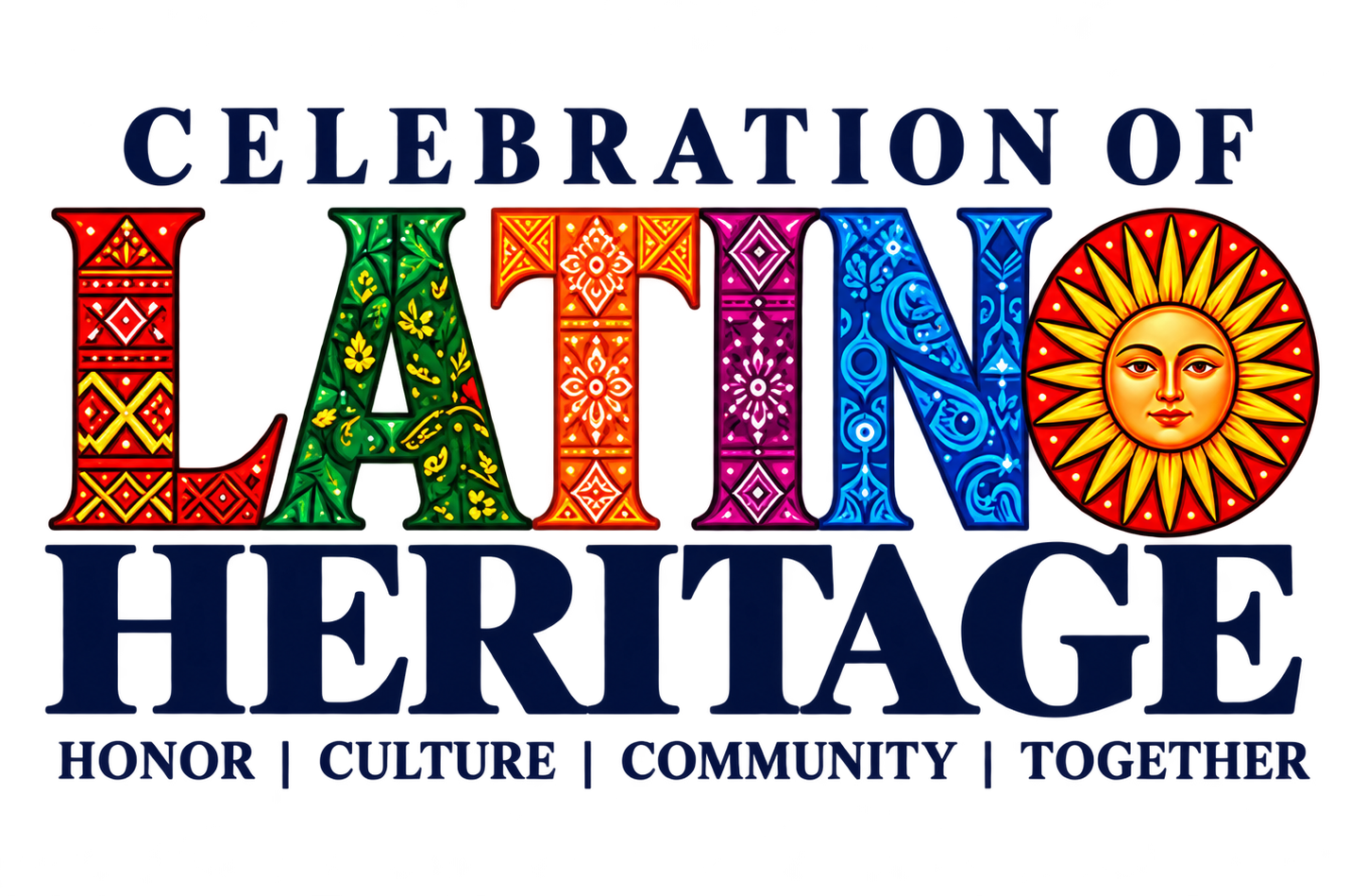 Celebration of Latino Heritage — Honor, Culture, Community, Together